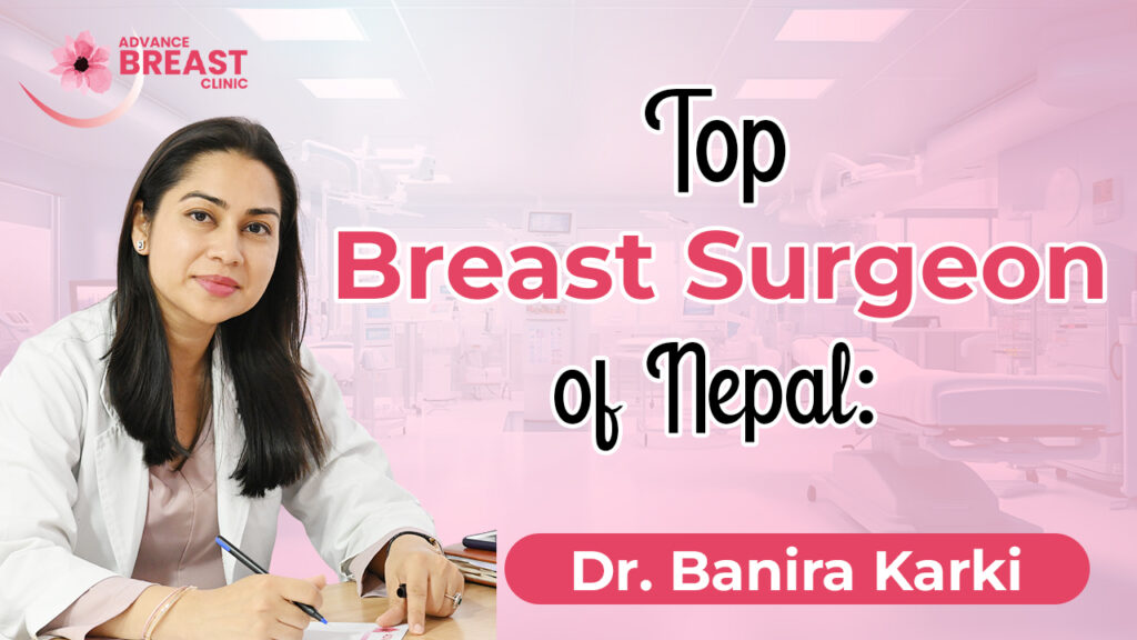 Top Breast Surgeon of Nepal : Dr. Banira Karki