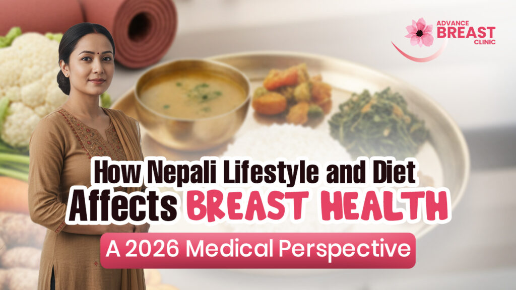 How Nepali Lifestyle and Diet Affects Breast Health: A 2026 Medical Perspective