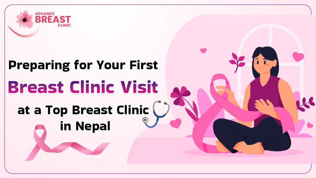 Preparing for Your First Breast Clinic Visit at a Top Breast Clinic in Nepal