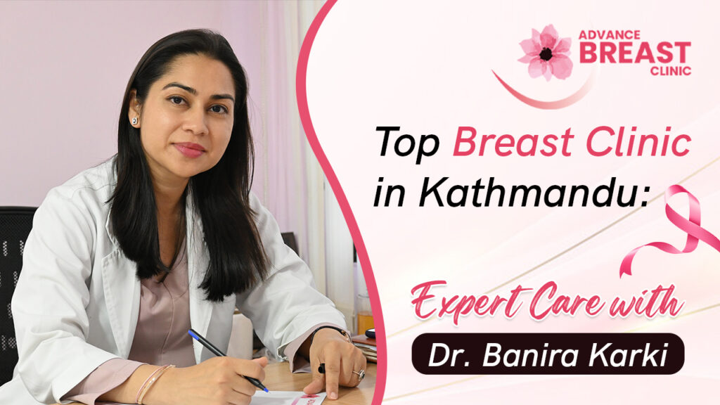 Top Breast Clinic in Kathmandu: Expert Care with Dr. Banira Karki