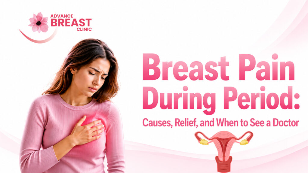 Breast Pain During Period: Causes, Relief, and When to See a Doctor