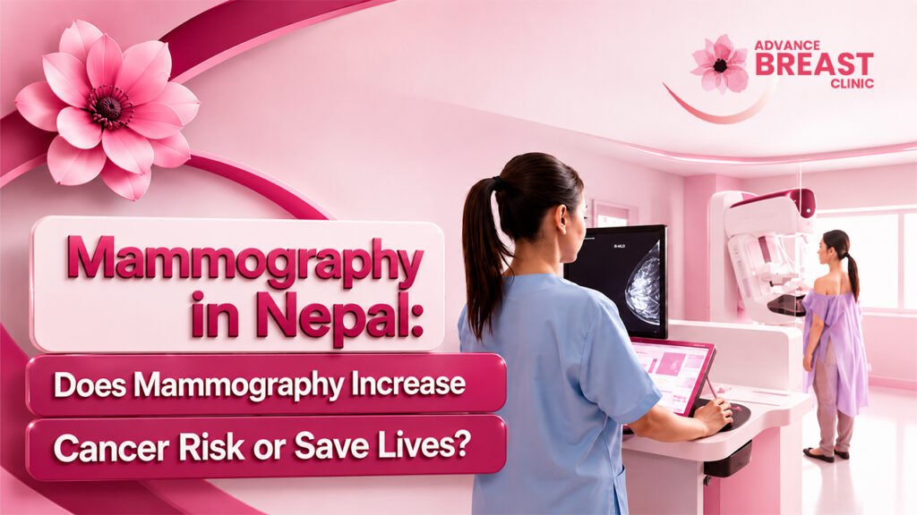 Mammography in Nepal: Does Mammography Increase Cancer Risk or Save Lives?